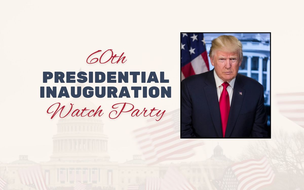 60th Presidential Inauguration Watch Party