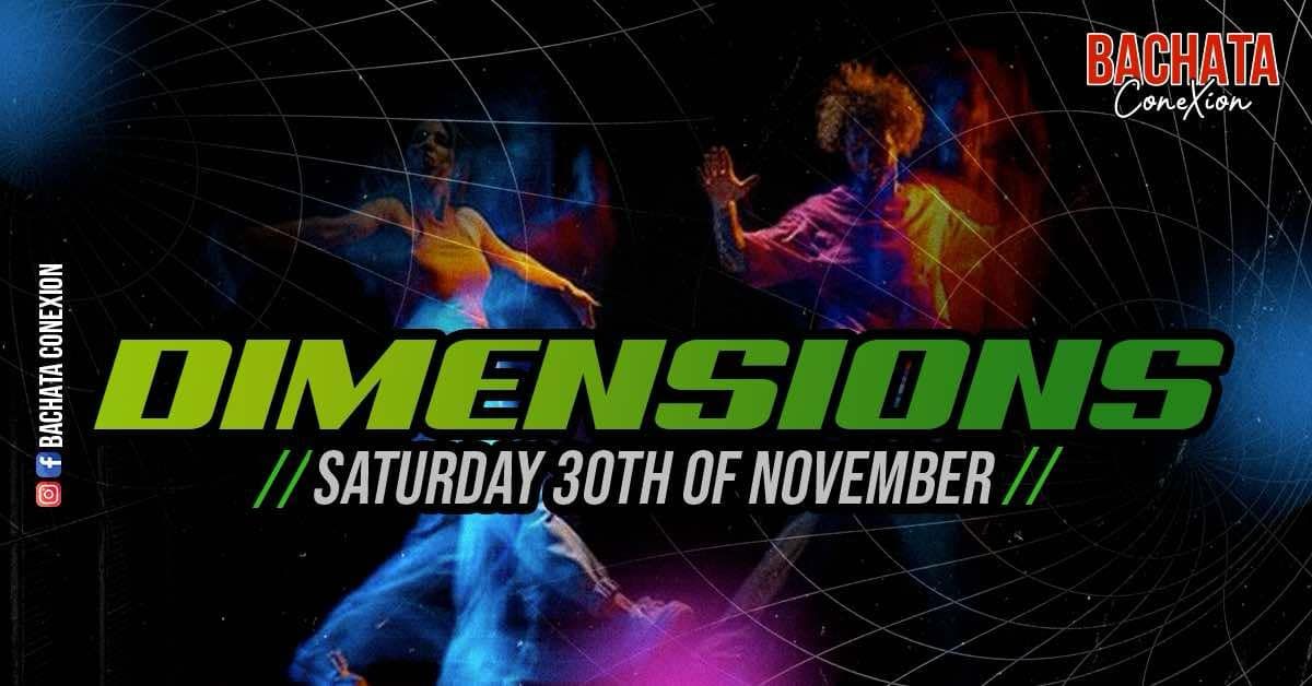 Bachata ConeXion Saturdays 'Dimensions' 