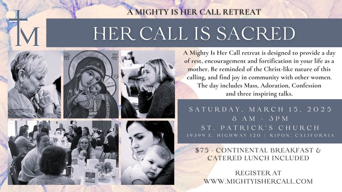 HER CALL IS SACRED - A Mighty Is Her Call Retreat - Ripon, California