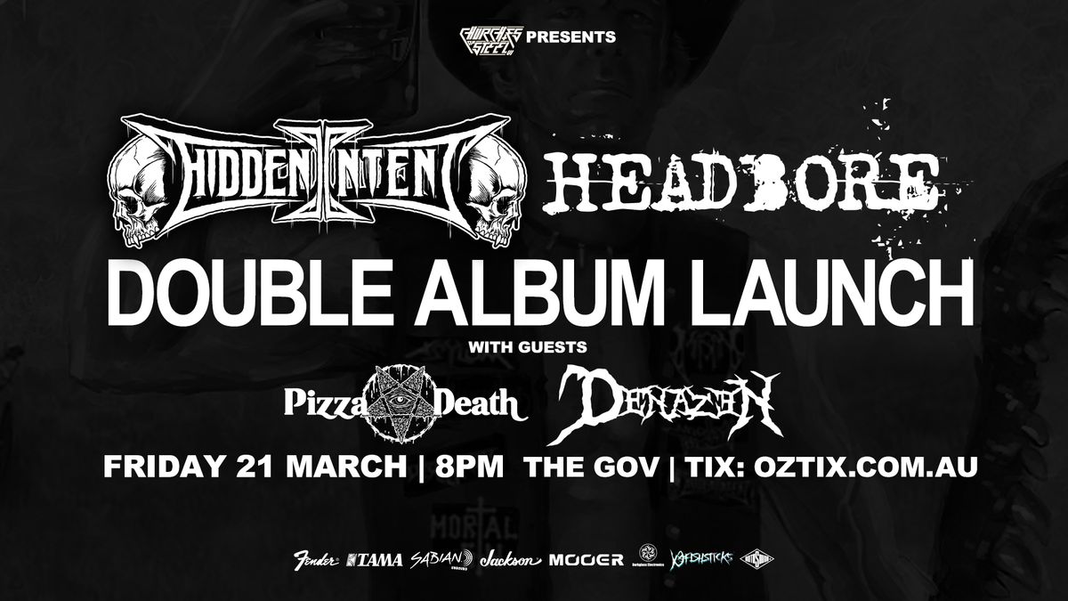 Double Album Launch! Hidden Intent & Headbore + guests Pizza Death (VIC) & Denazen! 