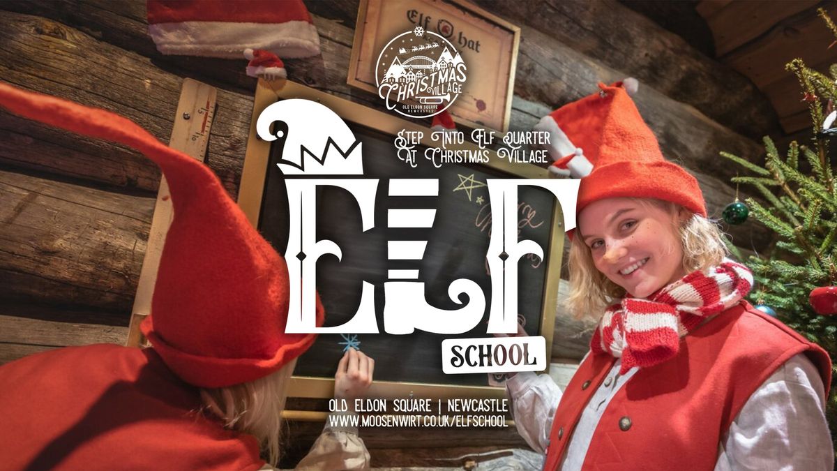 Elf School \/ Christmas Village \/ Sunday 22nd December