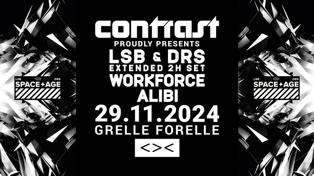 CONTRAST pres. SPACE AGE w\/ LSB & DRS + WORKFORCE + ALIBI | 18+