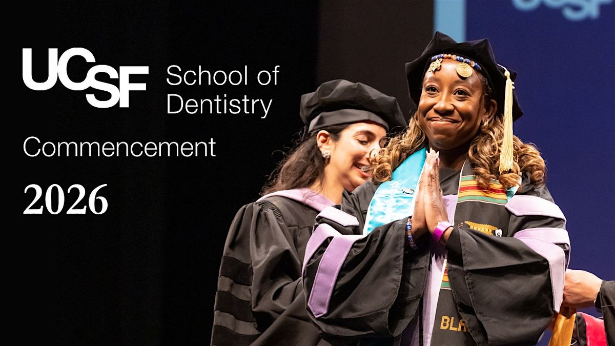 UCSF School of Dentistry Commencement 2026
