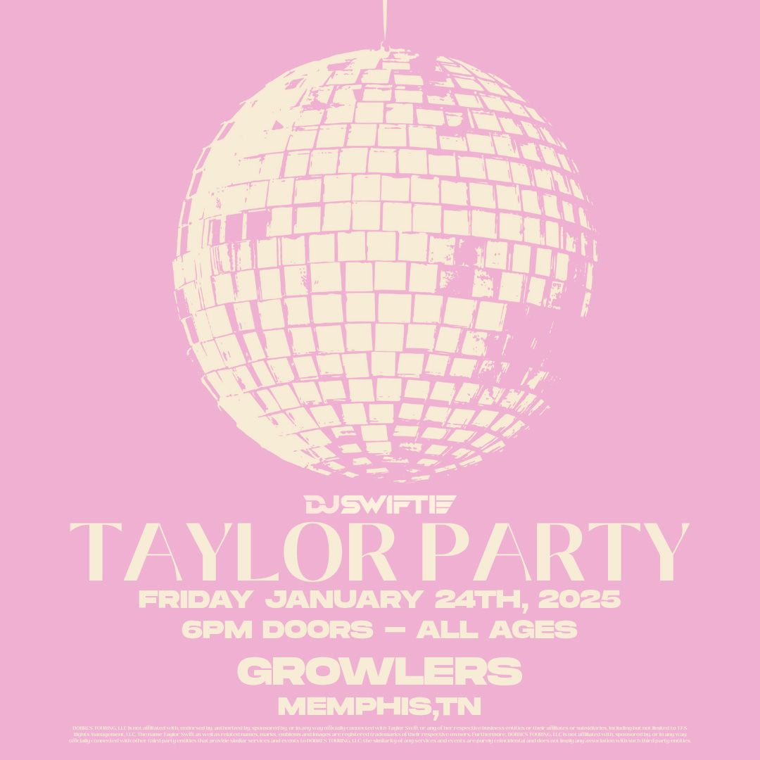 TAYLOR DANCE PARTY feat. DJ SWIFTIE AT GROWLERS - MEMPHIS,TN