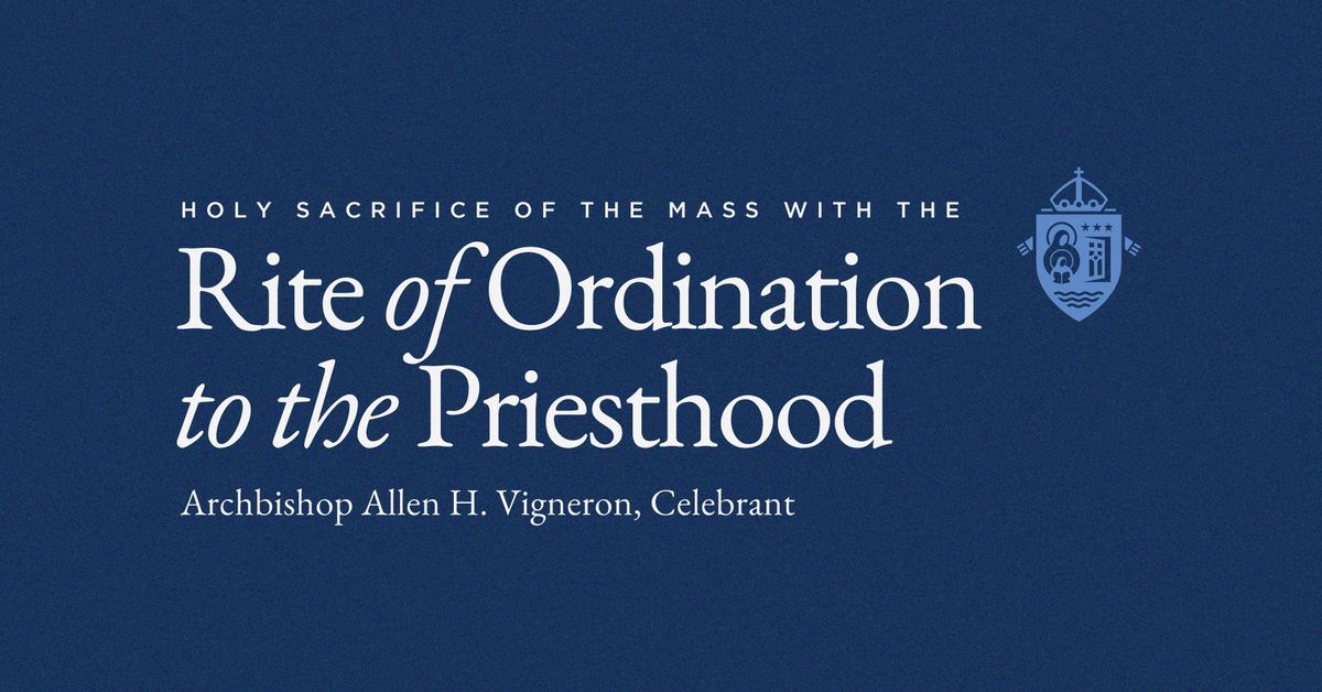 Holy Sacrifice of the Mass with the Rite of Ordination to the Priesthood