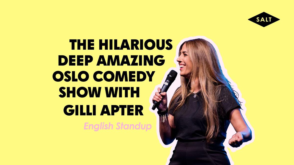 The Hilarious Deep Amazing Oslo Comedy Show with Gilli Apter | SALT