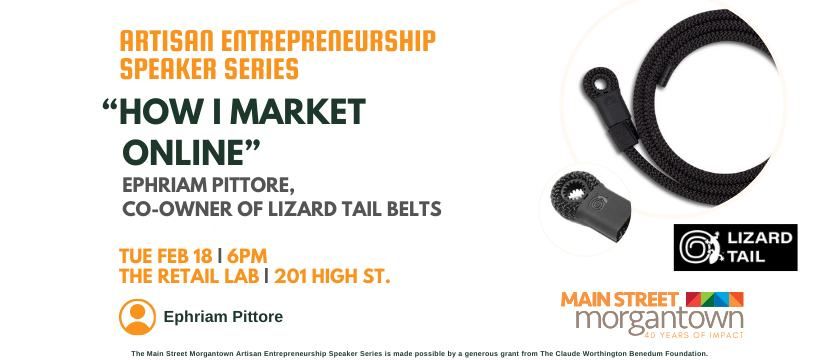 Speaker Series: "How I Market Online" Ephriam Pittore, co-owner of Lizard Tail Belts