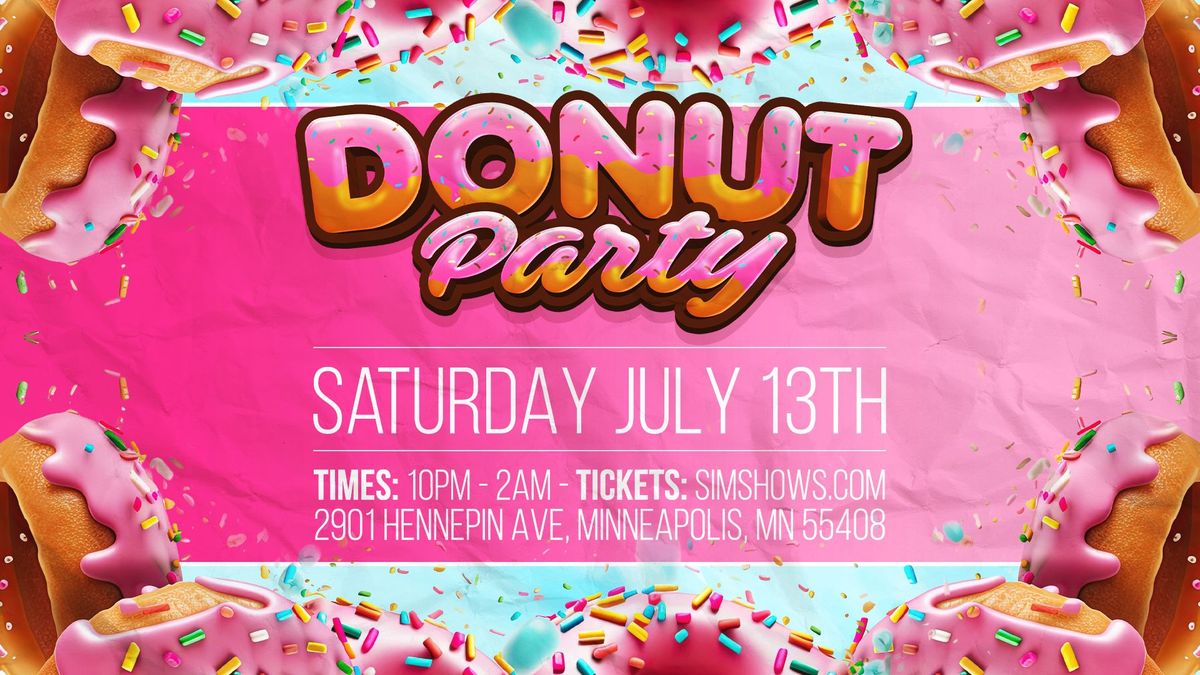 SIMShows Presents: ? Donut Party ? at The Vault feat. Proppa