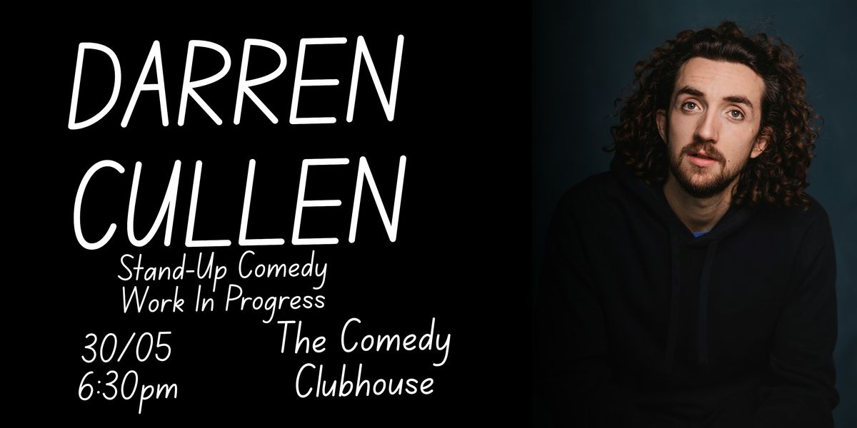 Darren Cullen: Stand Up Comedy (Work in Progress)