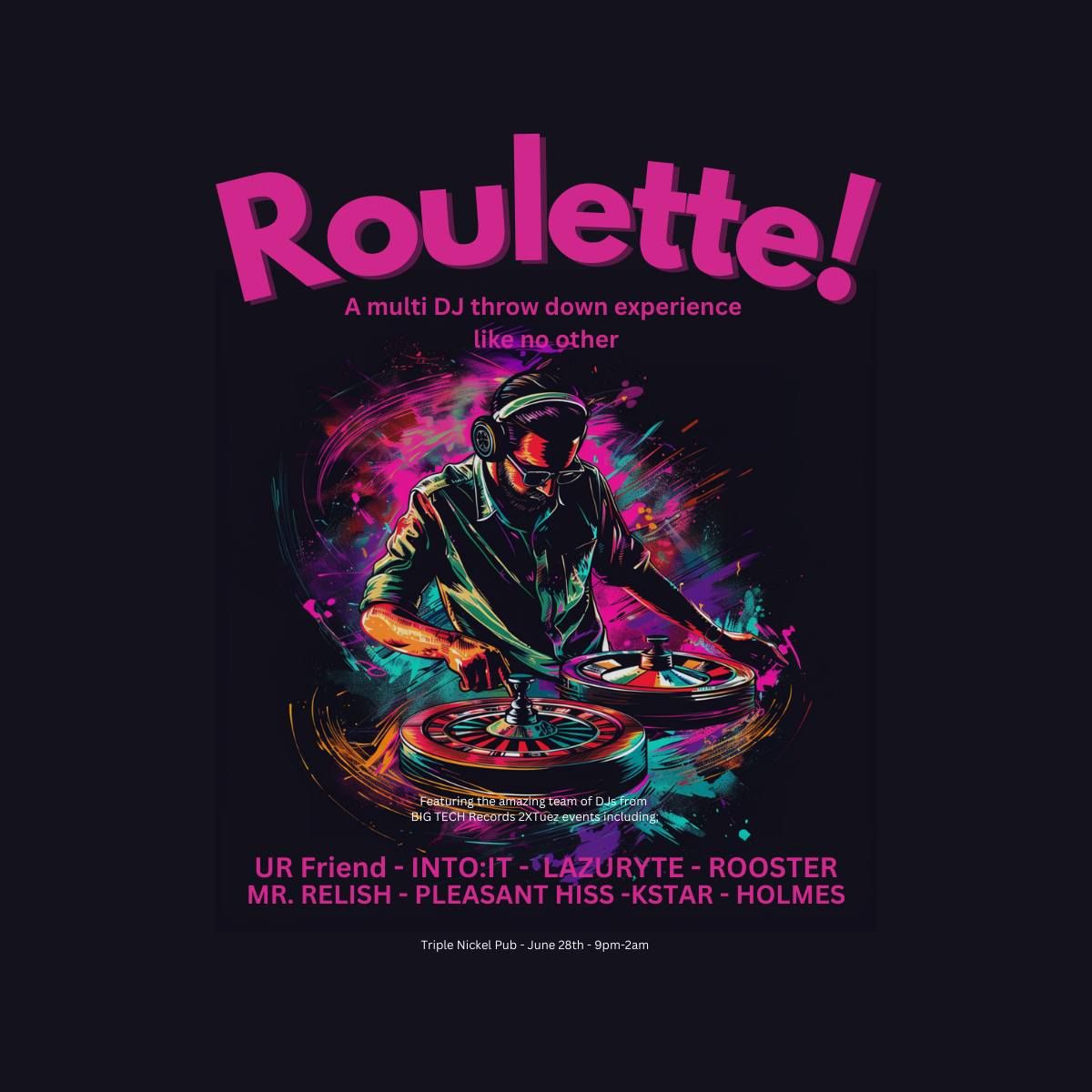 Roulette! A Multi DJ Throw Down Experience Like No Other