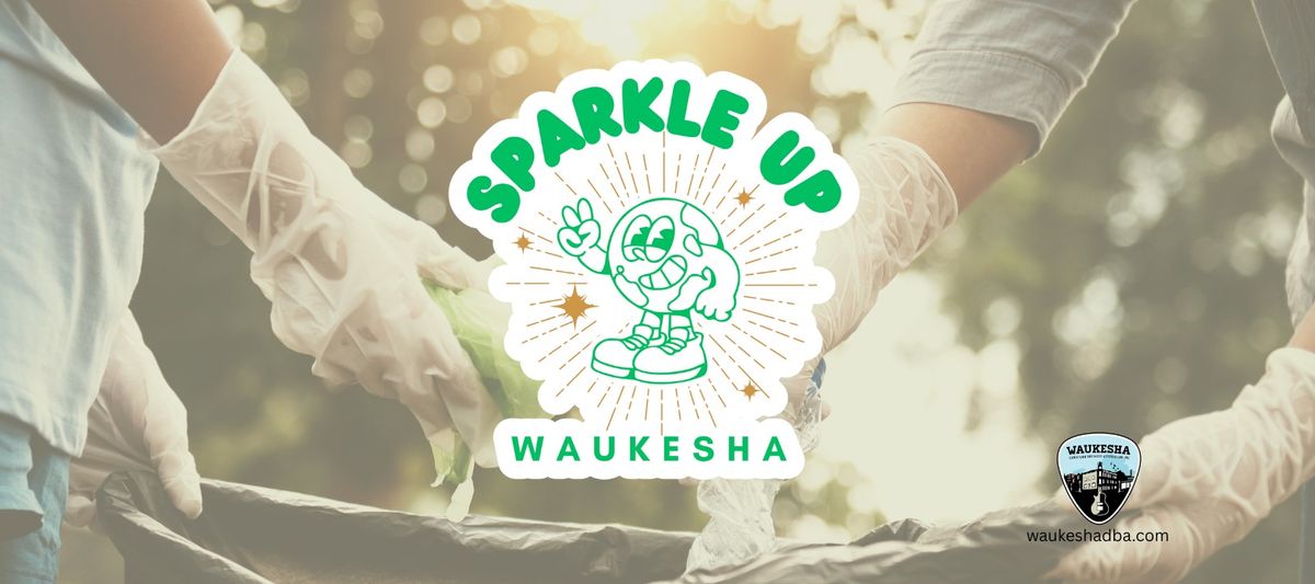 Sparkle Up Waukesha - Community Cleanup Event