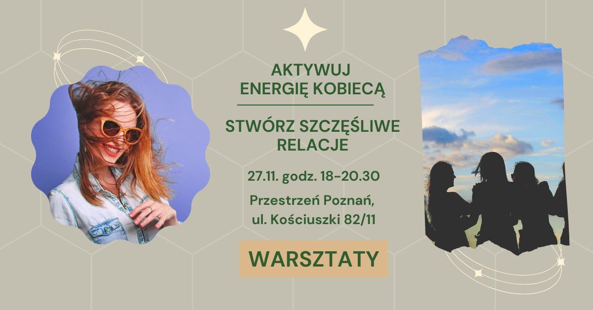 AKTYWACJA ENERGII KOBIECEJ. Stw\u00f3rz szcz\u0119\u015bliwe relacje.