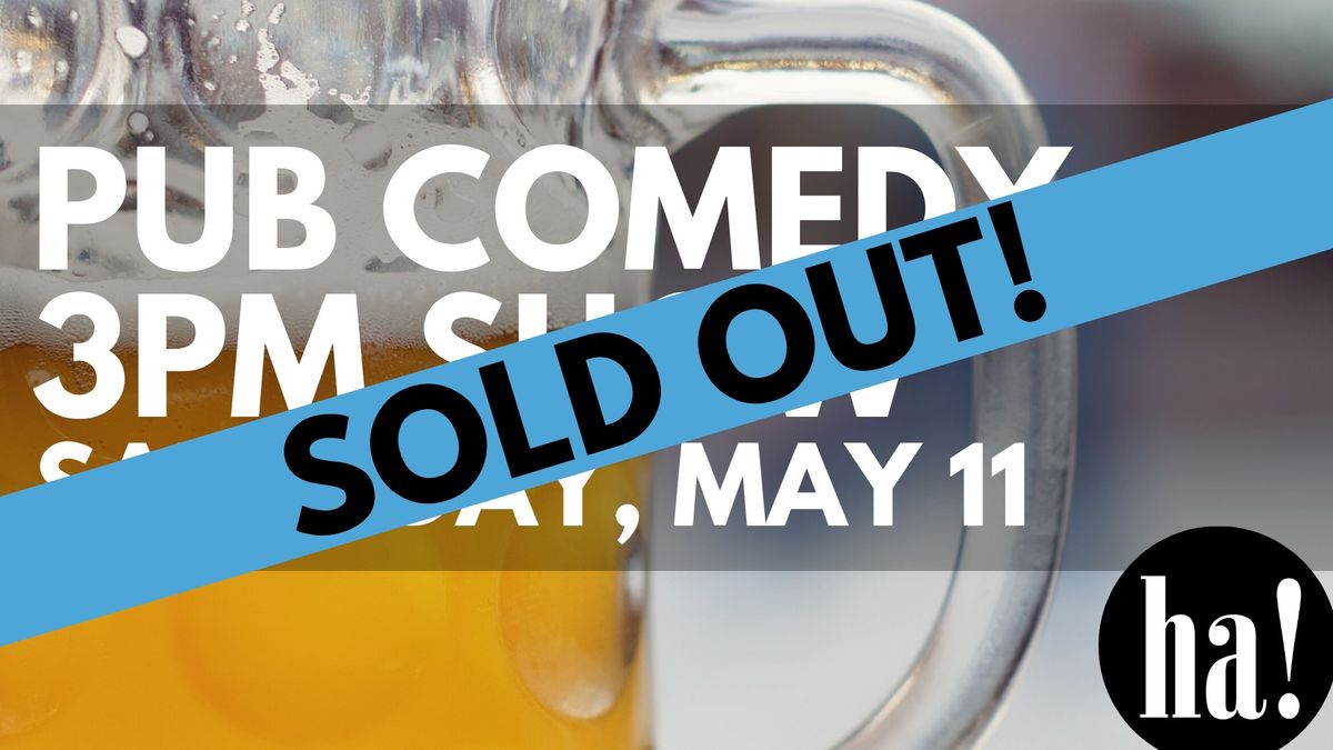 SOLD OUT! Pub Comedy (3pm) - Halifax ComedyFest 2024