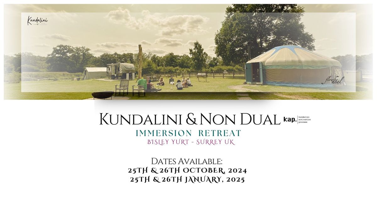 Immersion KAP & Non Dual - Kundalini Activation Process - Surrey UK