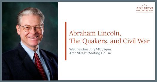 Abraham Lincoln, The Quakers, and Civil War