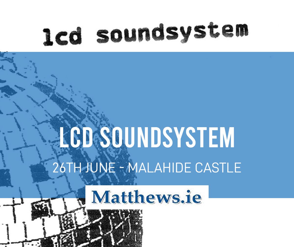 LCD Soundsystem (Bus to Malahide Castle Dublin)