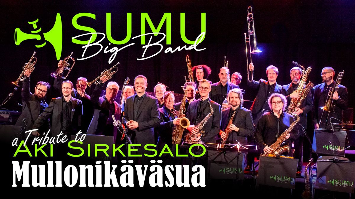 SUMU Big Band: Mullonik\u00e4v\u00e4sua - A Tribute to Aki Sirkesalo