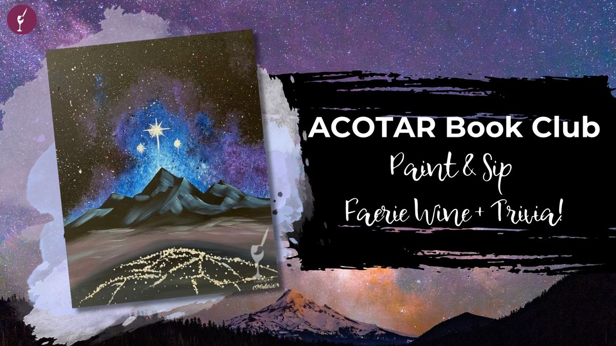 ACOTAR Book Club Paint & Sip Trivia & Faerie Wine!