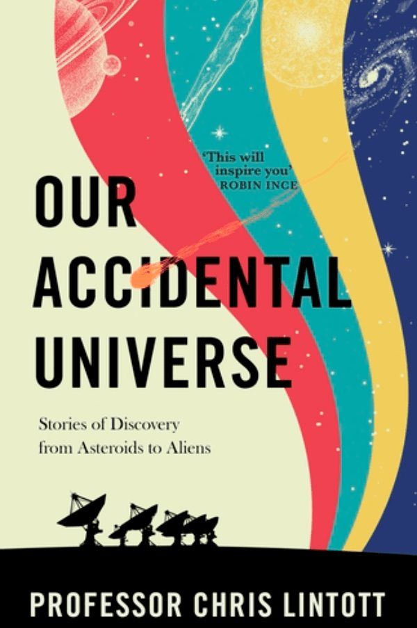 Our Accidental Universe - Prof Chris Lintott