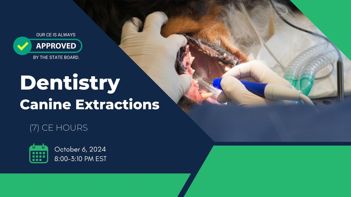 Canine Extractions: Veterinary Dentistry (7 CE HRS)