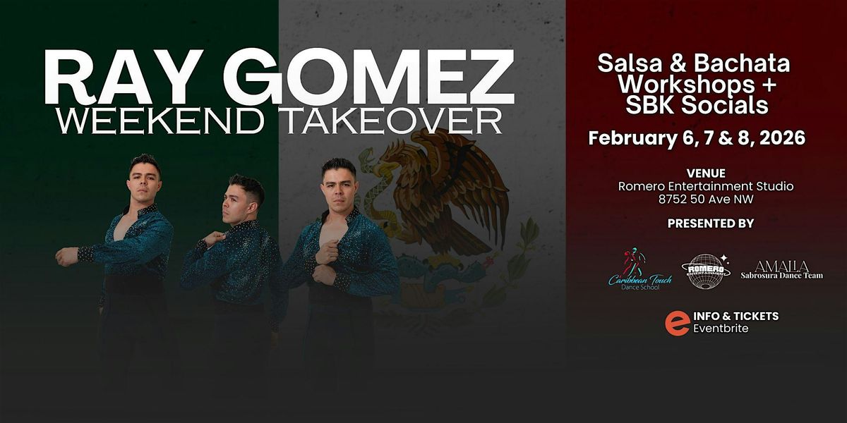 RAY GOMEZ: Weekend Takeover | Salsa & Bachata Workshops + SBK Socials