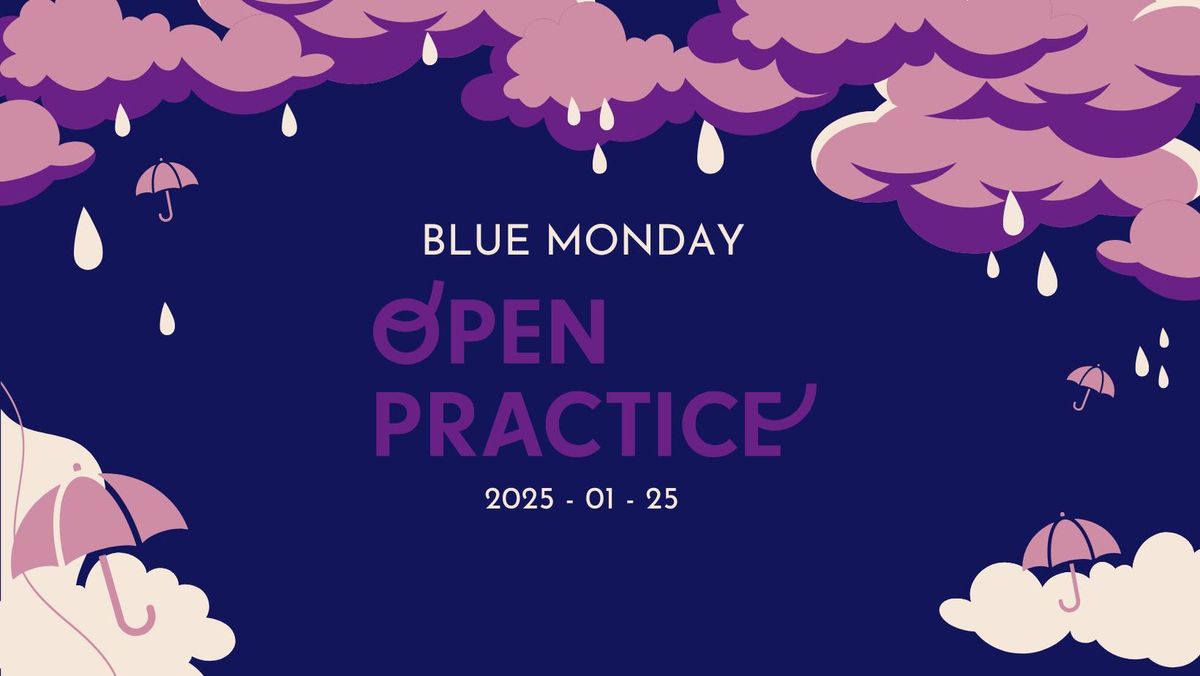 Open Practice - Blue Monday