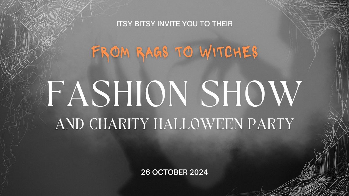 From Rags to Witches itsy Bitsy Fashion Show & Charity Halloween Party