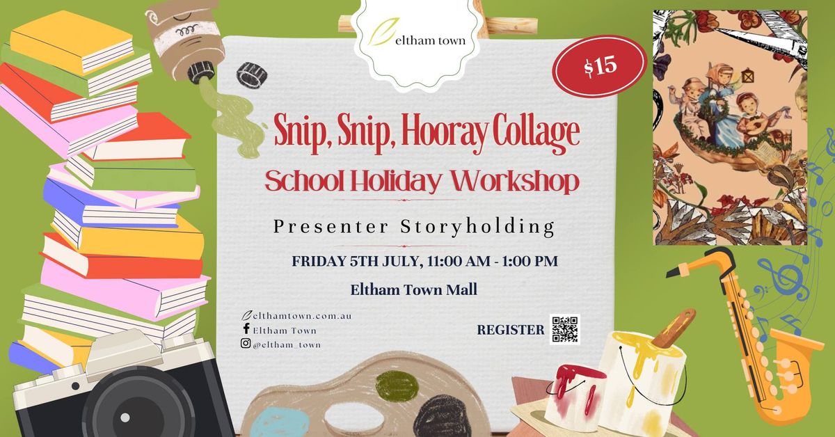 Experience Eltham Art and Culture: Snip, Snip, Hooray Collage MINI TASTER Holiday Workshops