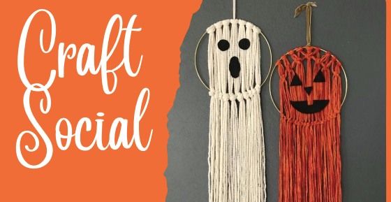 Craft Social - Make a Spooky Wall Hanging! Day time session 