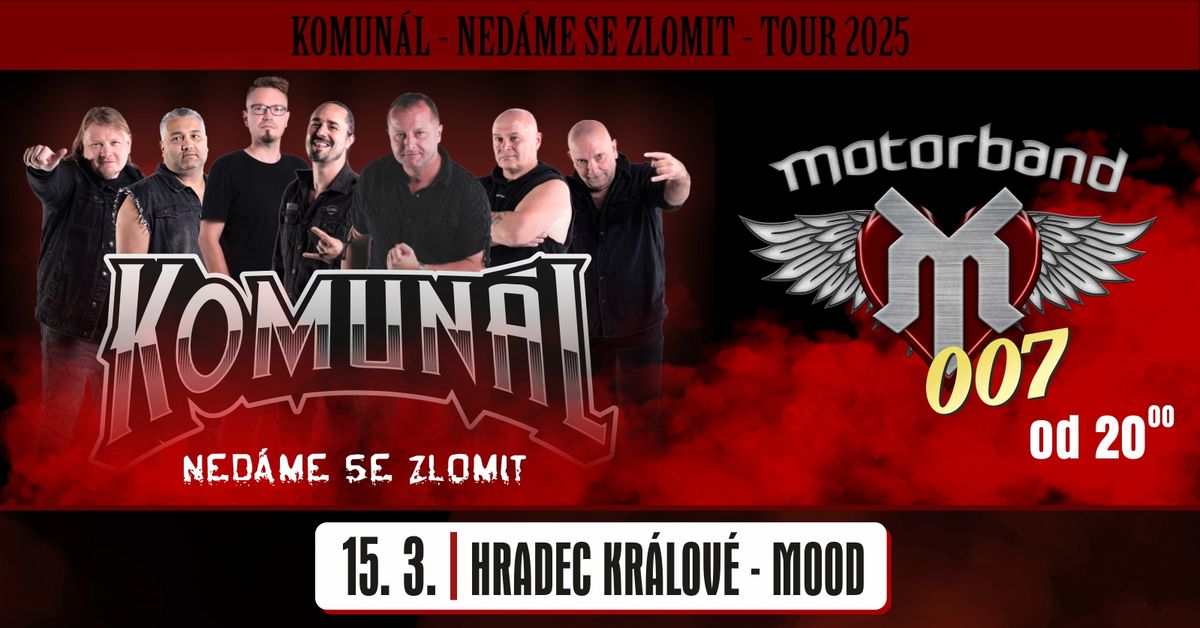 KOMUN\u00c1L & MOTORBAND I NED\u00c1ME SE ZLOMIT TOUR 2025 - MOOD Hradec Kr\u00e1lov\u00e9 