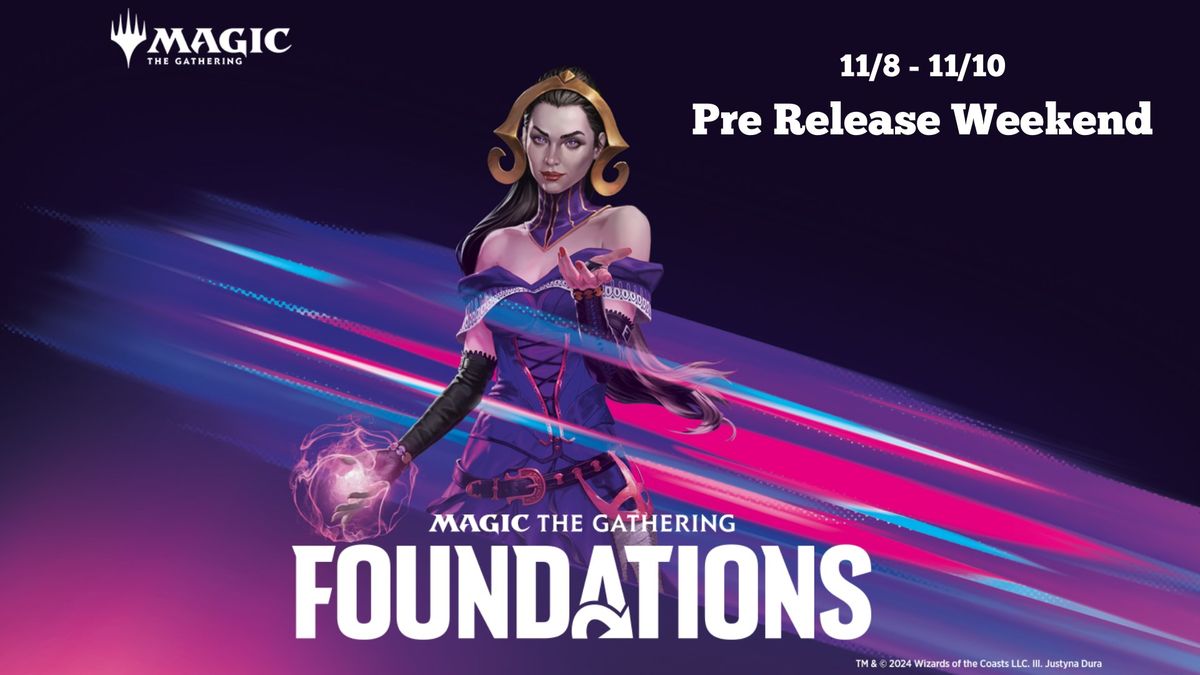 Magic the Gathering: Foundations Prerelease Weekend