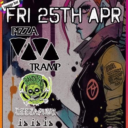 Pizzatramp,Bandits, Geezapunx & ididid at The Lounge Bar, Alton: Fri 25th Apr 