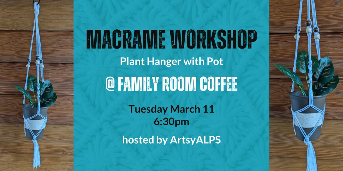 Macrame Workshop: Plant Hanger 