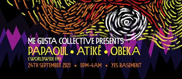 Me Gusta Collective Presents: PAPAOUL\/Atik\u00e9\/Obeka