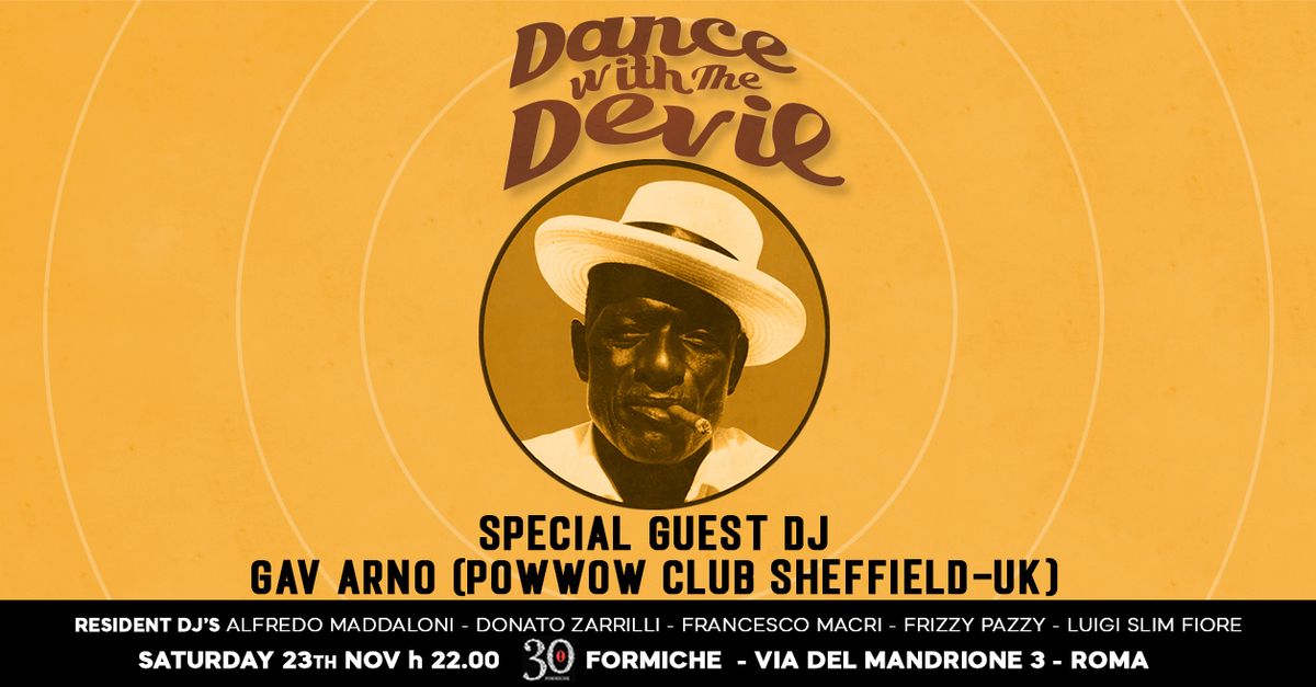 Dance with the Devil - Special guest dj >> Gav Arno (PowWow Club - UK)