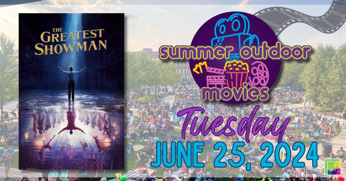 Summer Outdoor Movies - The Greatest Showman