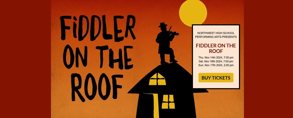 Fiddler on the Roof, Presented by Wichita Northwest High School Performing Arts