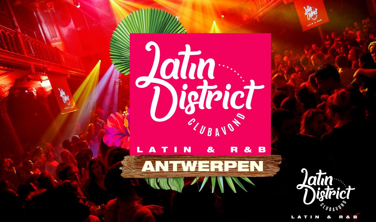 LATIN DISTRICT - Antwerpen - IKON - Latin & R&B - 3 zalen