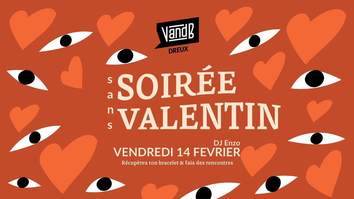 SOIR\u00c9E \u00ab SANS \u00bb VALENTIN