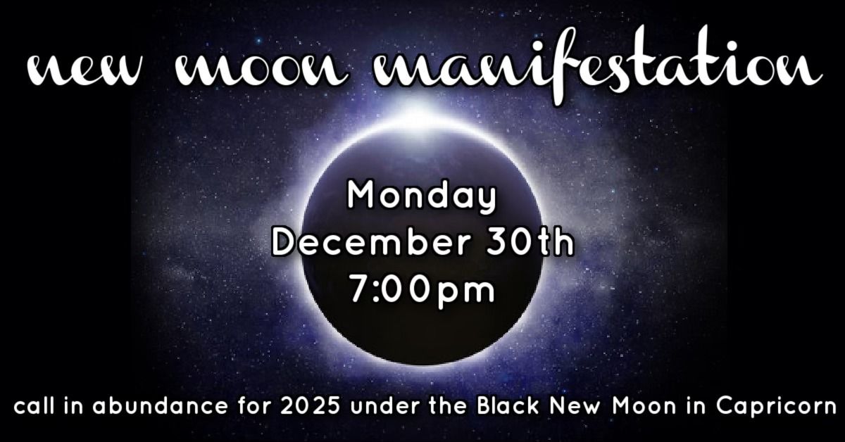 New Moon Manifestation: call in abundance for 2025 under the Black New Moon in Capricorn