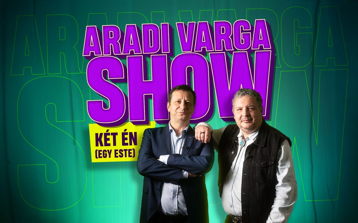 "\u00daJ" Aradi Varga Show - SZEGED - K\u00e9t \u00e9n (egy este)