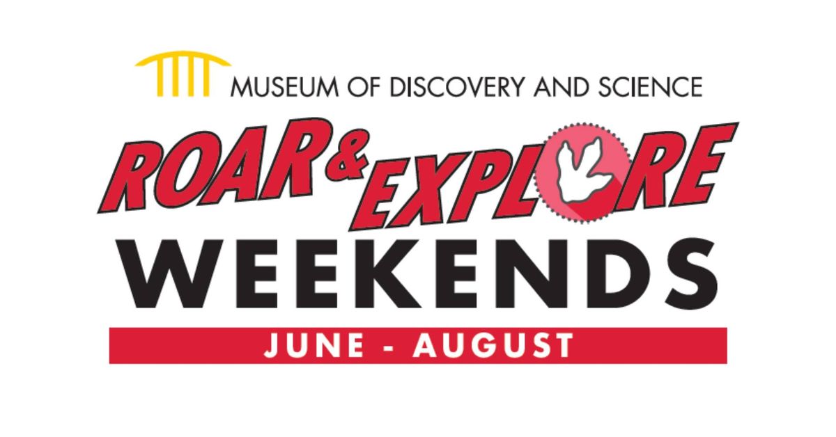 Roar and Explore Weekends in June - August