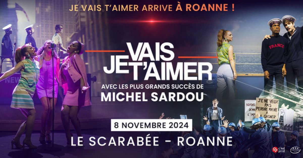 JE VAIS T'AIMER \u2022 Le Scarab\u00e9e Roanne \u2022 8 novembre 2024