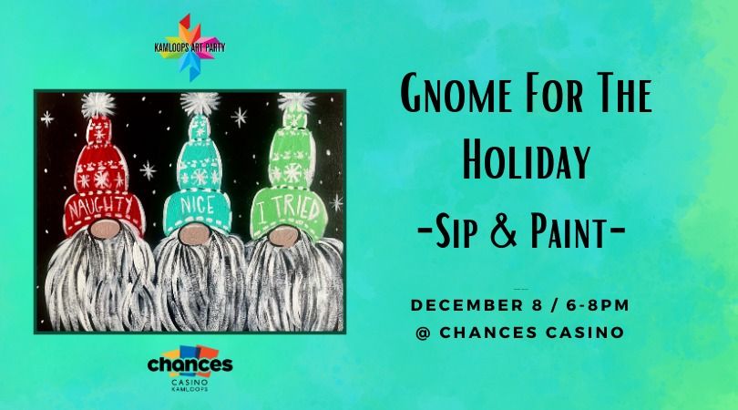 Gnome For The Holiday - Sip & Paint @ Chances Casino