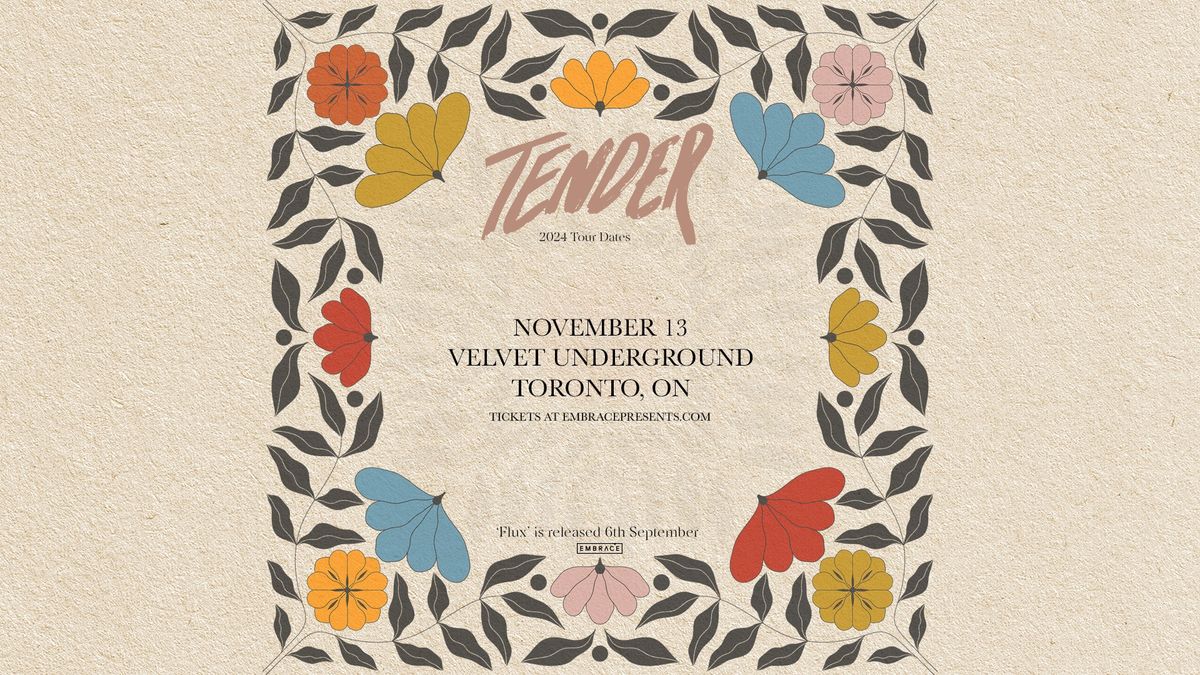 Tender @ Velvet Underground | November 13th