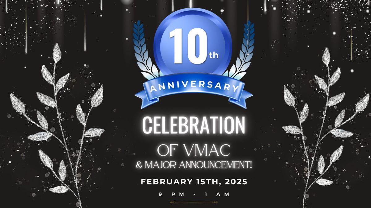 FREE!: VMAC 10 Year Anniversary Celebration!