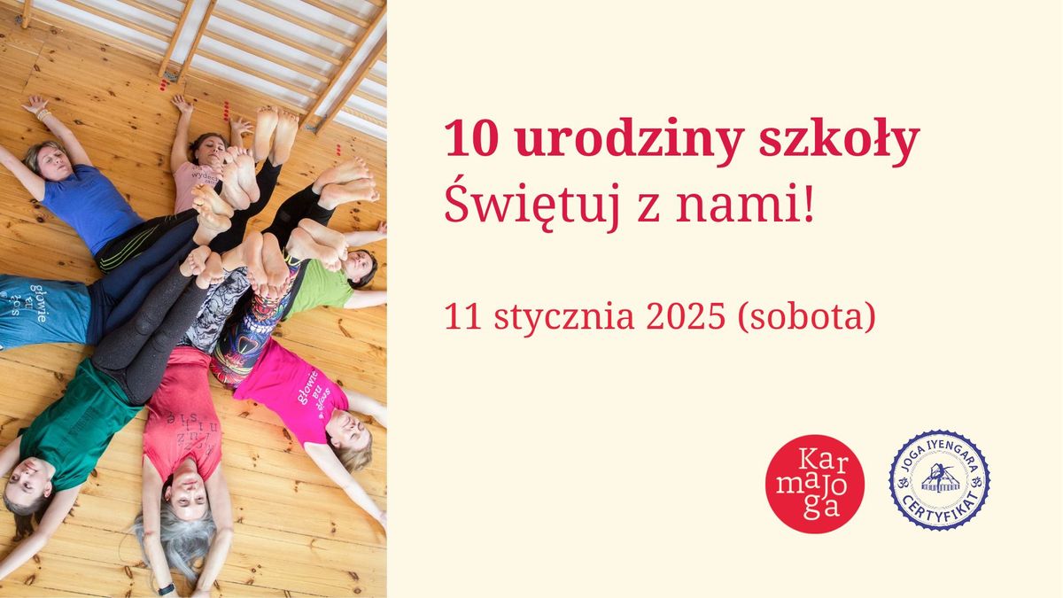 10. URODZINY SZKO\u0141Y KARMAJOGI!\n\u015awi\u0119tuj z nami!