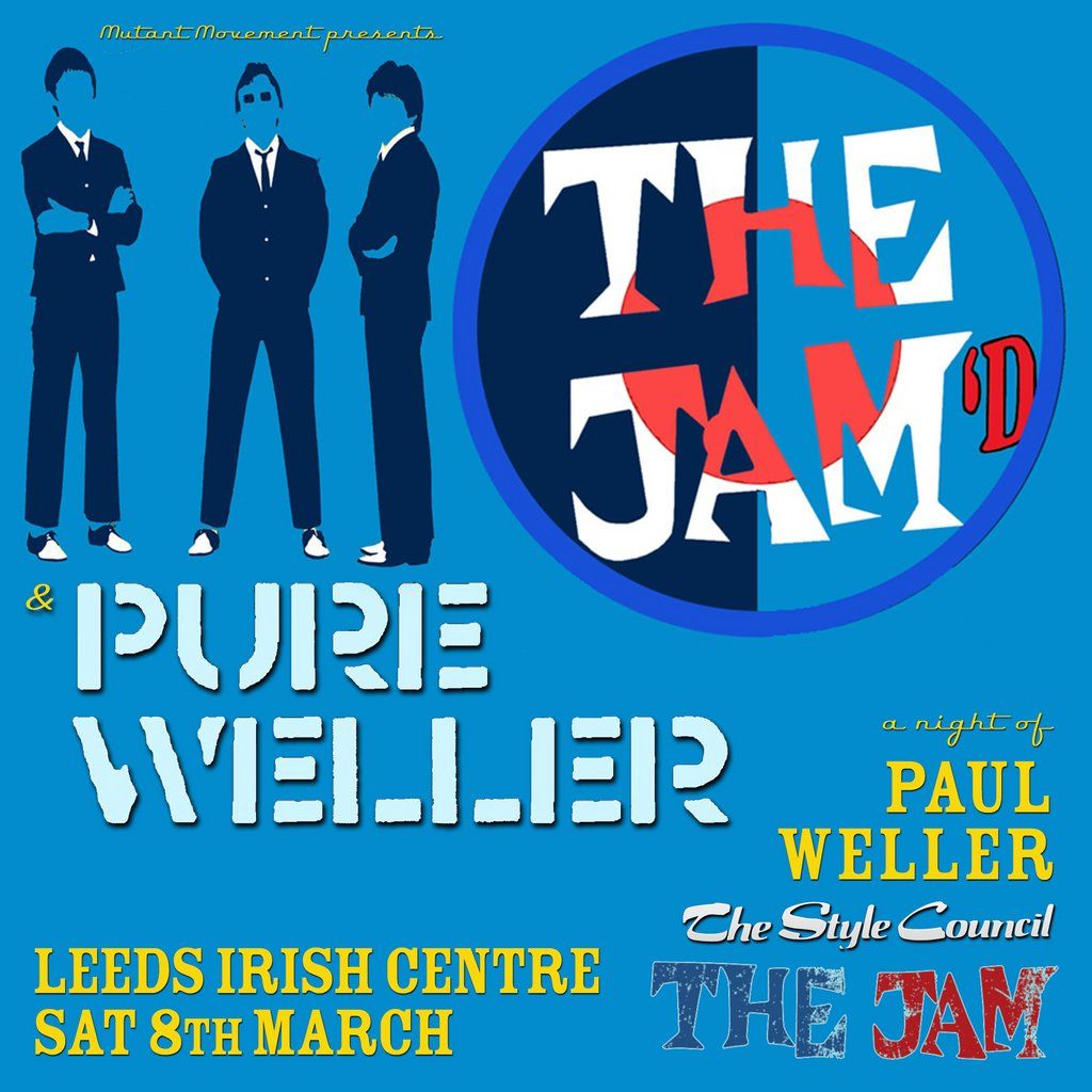 THE JAM'D plus PURE WELLER: Leeds