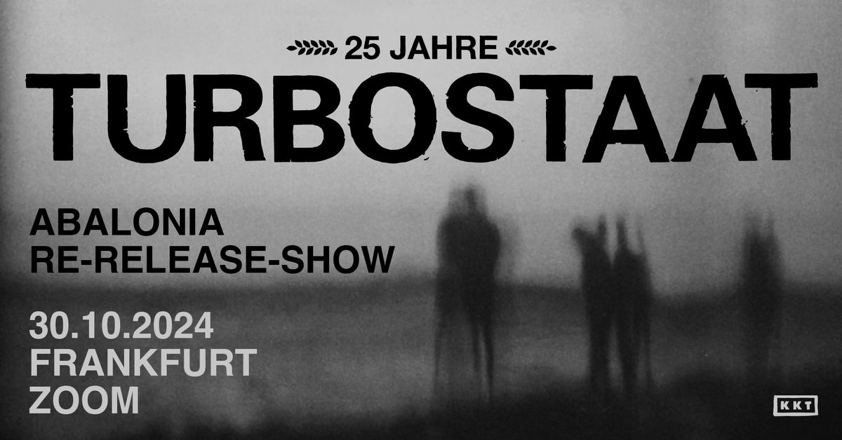 TURBOSTAAT - FRANKFURT - ZOOM - ABALONIA (AUSVERKAUFT)