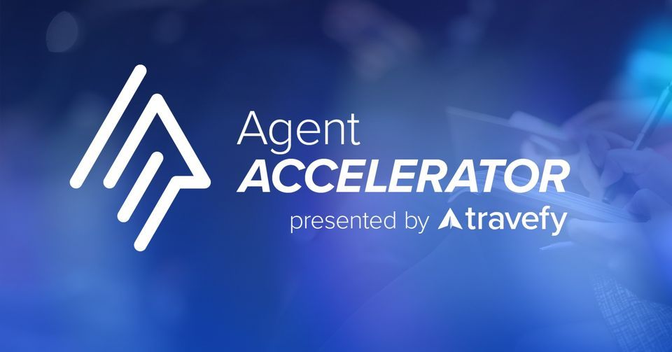 LIVE: Agent Accelerator Presented by Travefy